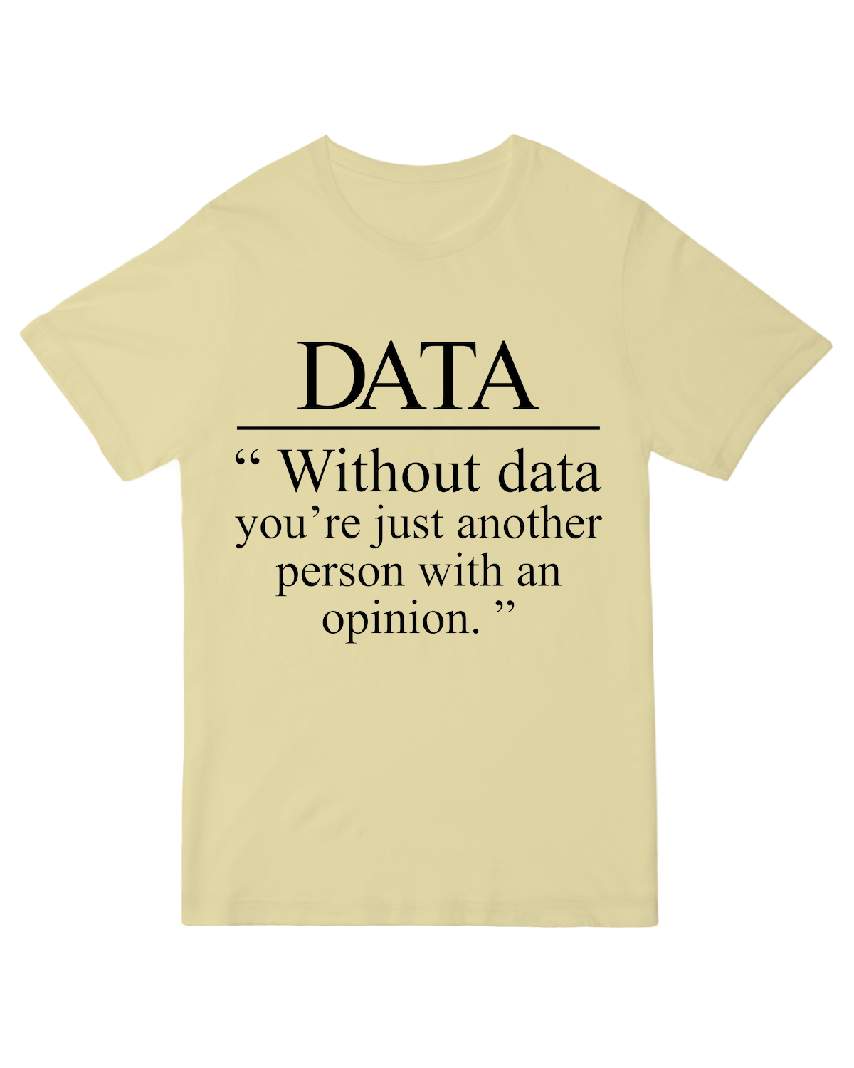 Without Data You_re Just Another Person Geek