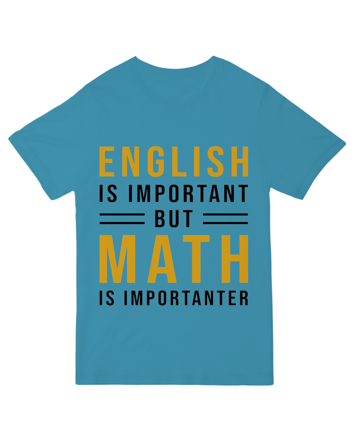 English is important but Math is importanter Geek