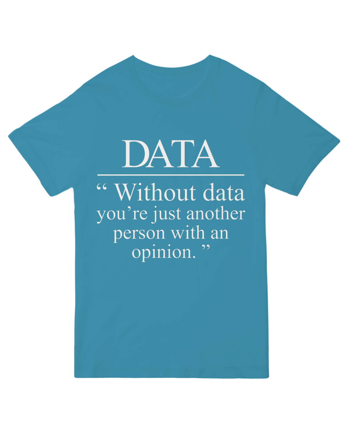 Without Data You_re Just Another Person Geek