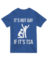 Its not gay if its TSA