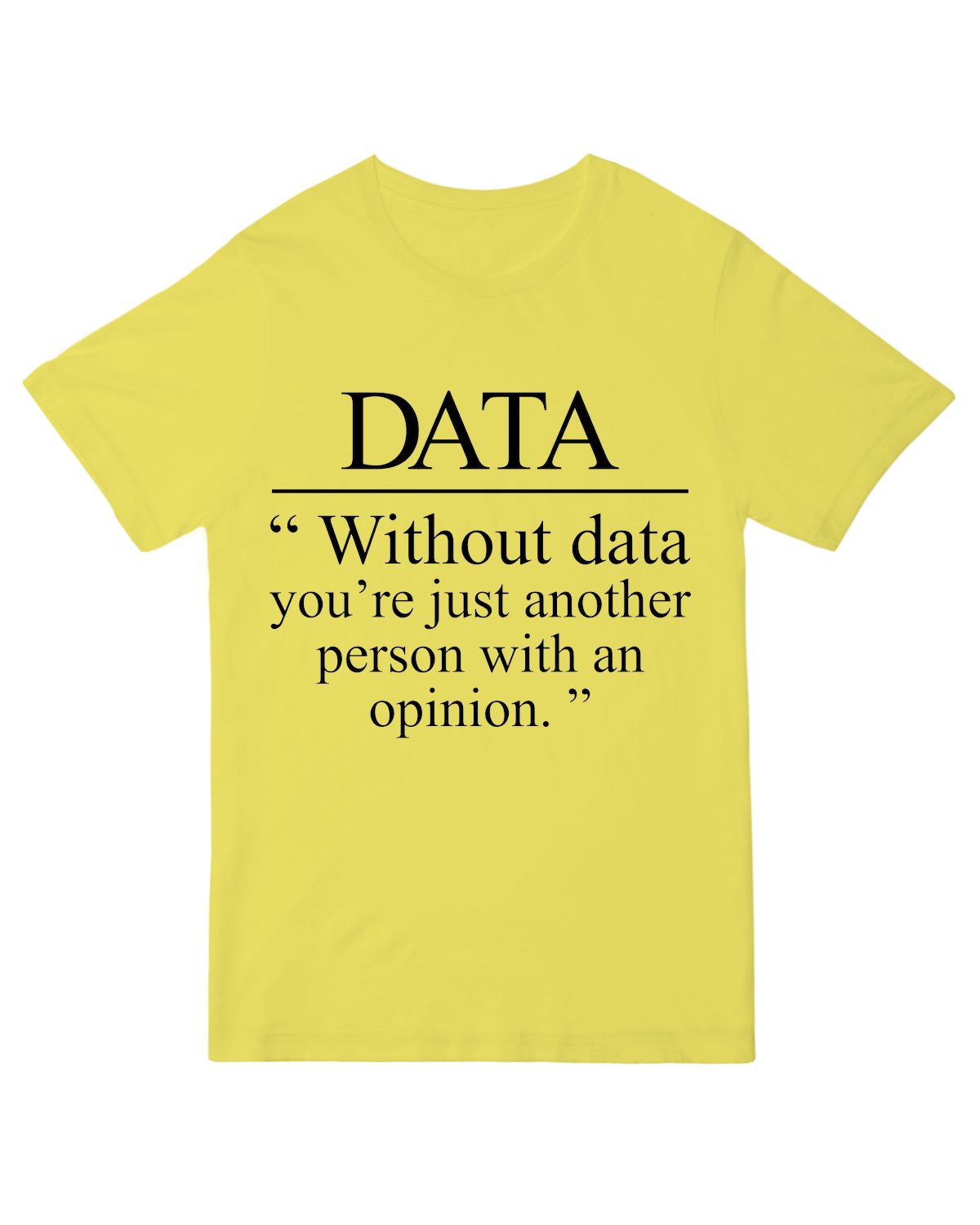 Without Data You_re Just Another Person Geek