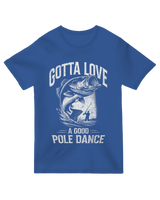 "Aqua blue fishing humor t-shirt with ‘Gotta Love a Good Pole Dance’ angler pun design"