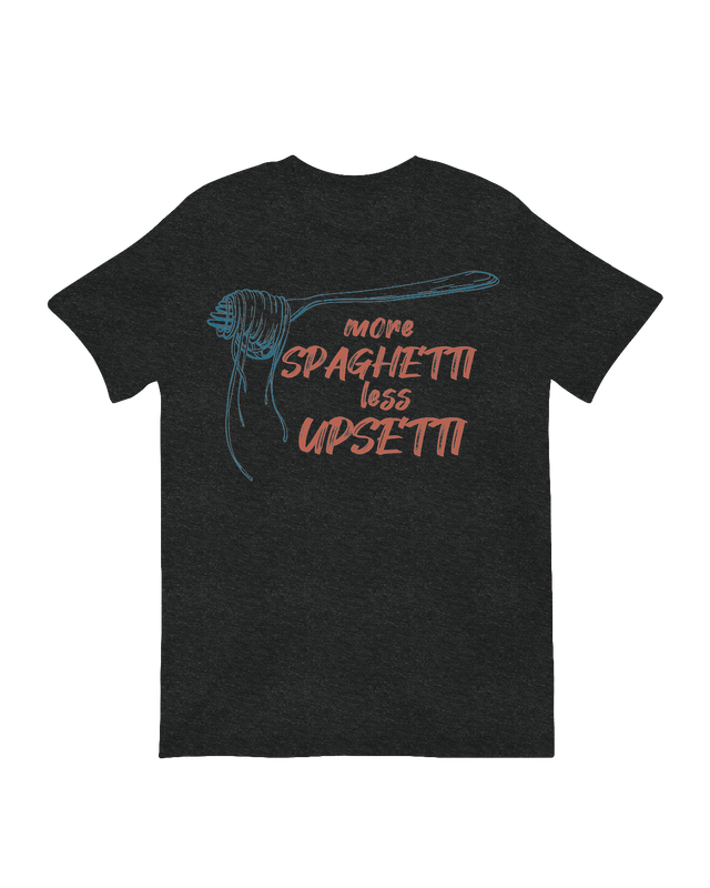 "Funny ‘More Spaghetti Less Upsettie’ printed t-shirt for pasta lovers and meme fans"

