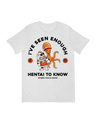 "Funny 'I've Seen Enough Hen-Tai' anime meme t-shirt for men and women"
