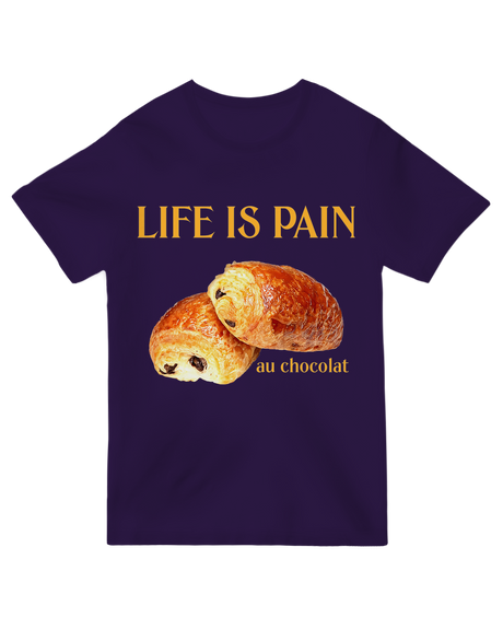 "Funny 'Life is Pain (au chocolat)' French phrase t-shirt in [color], dark humor unisex cotton graphic tee"