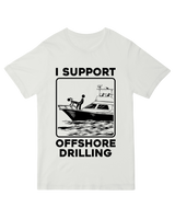 "Offshore Drilling" T-Shirt – A humorous and stylish deep-sea fishing tee for anglers who love chasing big catches far from shore.