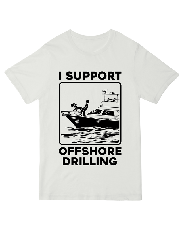 "Offshore Drilling" T-Shirt – A humorous and stylish deep-sea fishing tee for anglers who love chasing big catches far from shore.