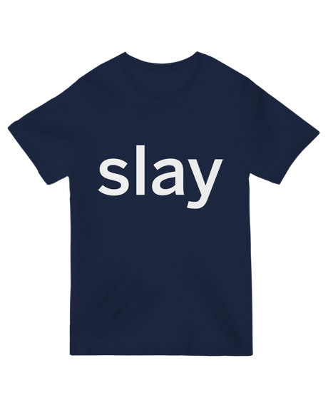 "Trendy 'Slay' bold statement t-shirt in [color], viral slang unisex graphic tee for confidence"