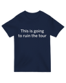 Bold and dramatic "This Is Going to Ruin the Tour" design, capturing a stylish and unforgettable statement.