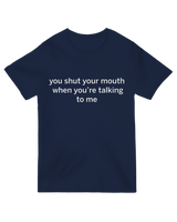 Bold and stylish "You Shut Your Mouth" design, exuding confidence and attitude with a statement-making look.